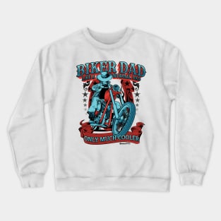 Biker dad like a normal dad only much cooler Crewneck Sweatshirt